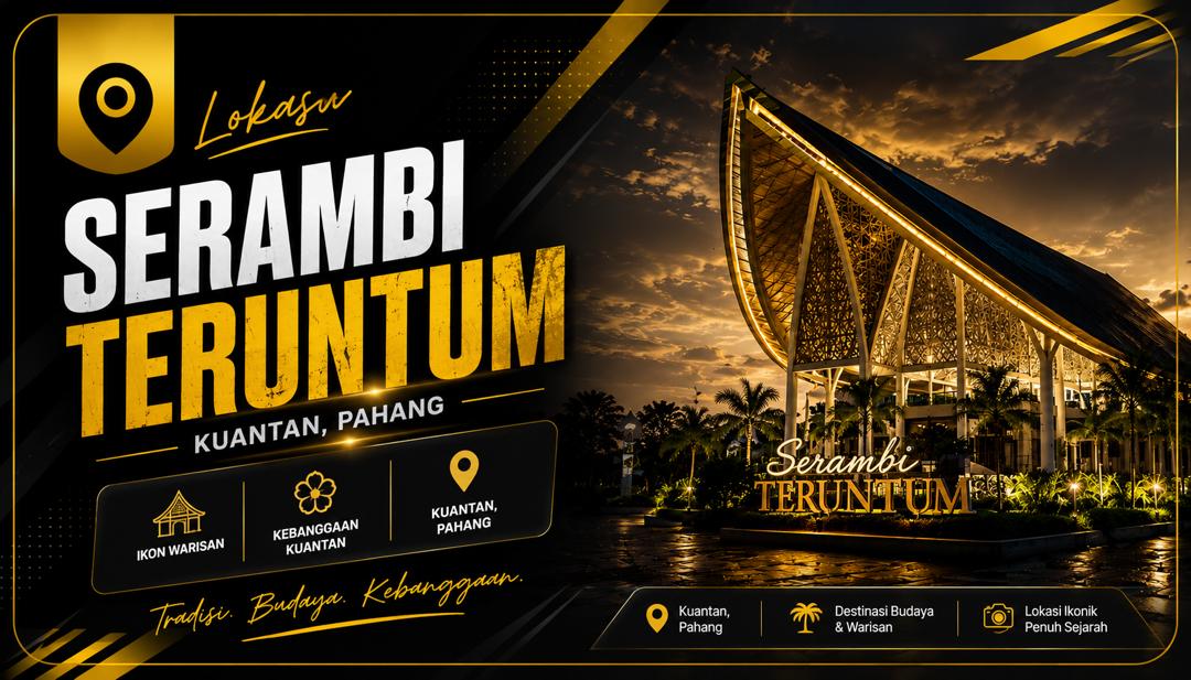 Lokasi: Serambi Teruntum, Kuantan Pahang